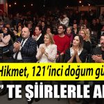 Nazim Hikmet 121inci dogum gununde Izmit te siirlerle anildi