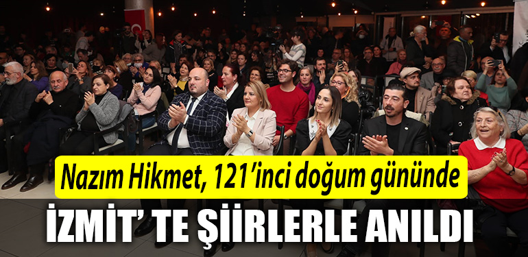 Nazim Hikmet 121inci dogum gununde Izmit te siirlerle anildi