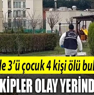 Sancaktepede bir evde 3u cocuk 4 kisi olu bulundu