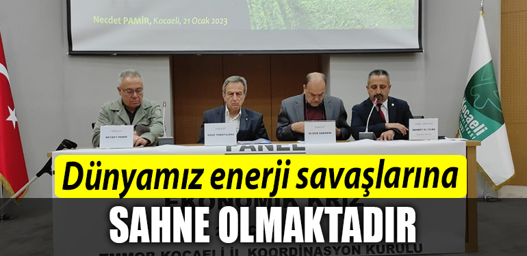 TMMOB Sube Baskani Mehmet Ali Elma Dunyamiz enerji savaslarina sahne olmaktadir