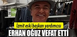 izmit erhan oguz vefat