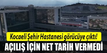 kocaeli sehi hastanesi acilis