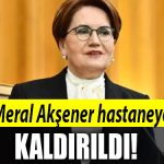 meral aksener hastane
