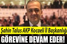 sahin talus akp kocaeli