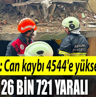 AFAD Can kaybi 4544e yukseldi 26 bin 721 yarali var