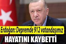 Cumhrubaskani Erdogan Depremde 912 vatandasimiz hayatini kaybet