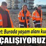 Deprem bolgesine giden Izmit Belediyesi Baskani Fatma Kaplan Hurriyet Burada yasam alani kurmaya calisiyoruz