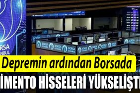 Depremin ardindan Borsada Cimento hisseleri yukseliste