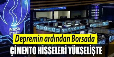 Depremin ardindan Borsada Cimento hisseleri yukseliste