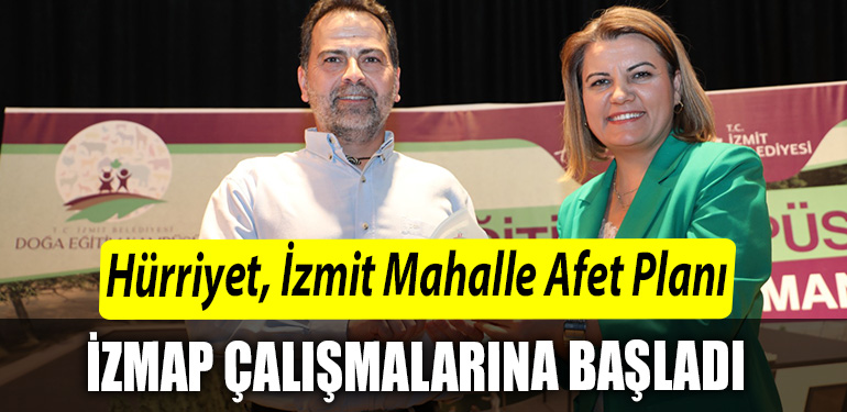 Hurriyet Izmit Mahalle Afet Plani IzMAP calismalarina basladi