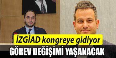 IZGIAD kongreye gidiyor