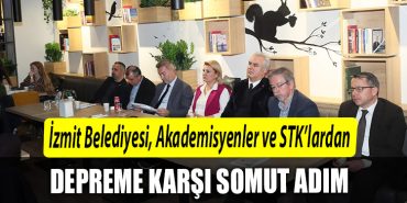 Izmit Belediyesi Akademisyenler ve STKlardan depreme karsi somut adim