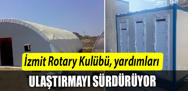 Izmit Rotary Kulubu yardimlari ulastirmayi surduruyor