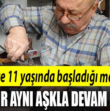 Izmit te 11 yasinda basladigi meslege 61 yildir ayni askla devam ediyor