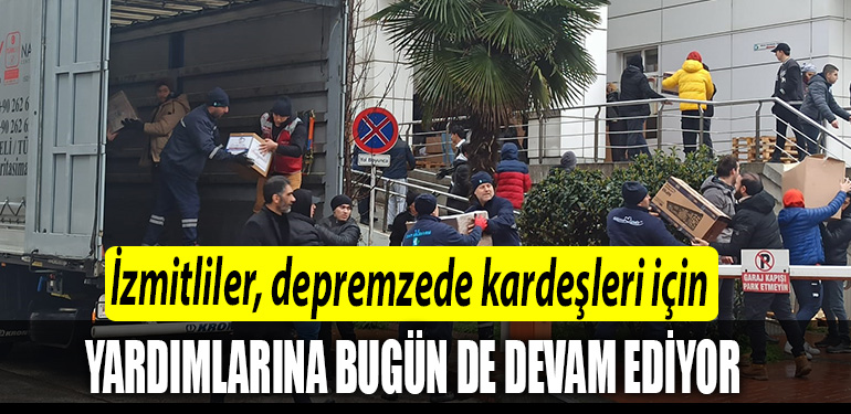 Izmitliler depremzede kardesleri icin yardimlarina bugun de devam ediyor