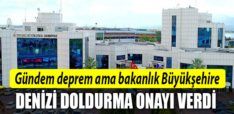 KOCAELI buyuksehir deniz dolgusu