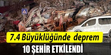 Kahramanmaras ta 7.4 buyuklugunde buyuk deprem. 10 sehir etkilendi cok sayida vatandas hayatini kaybetti 1
