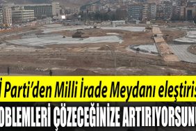 Kocaeli IYI Partiden Milli Irade Meydani elestirisi Problemleri cozeceginize artiriyorsunuz
