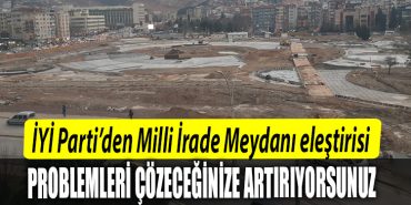 Kocaeli IYI Partiden Milli Irade Meydani elestirisi Problemleri cozeceginize artiriyorsunuz