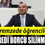 Kocaeli Milletvekili Tahsin Tarhan DEPREMZEDE OGRENCILERIN KYK KREDI BORCU SILINMELIDIR