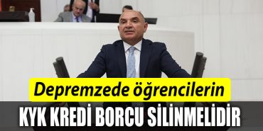 Kocaeli Milletvekili Tahsin Tarhan DEPREMZEDE OGRENCILERIN KYK KREDI BORCU SILINMELIDIR