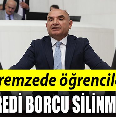 Kocaeli Milletvekili Tahsin Tarhan DEPREMZEDE OGRENCILERIN KYK KREDI BORCU SILINMELIDIR