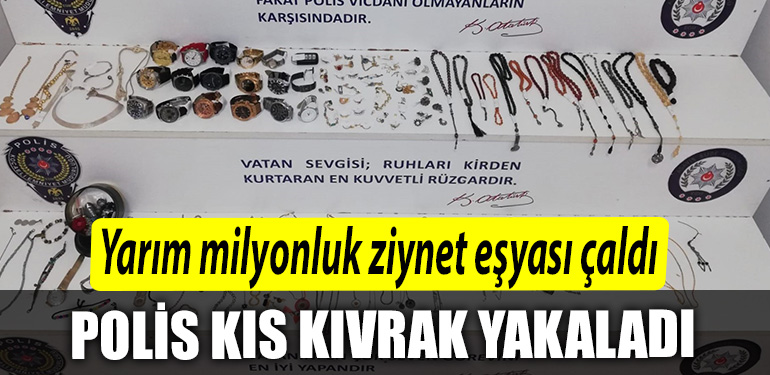 Kocaeli de 464 bin TL degerinde ziynet esyasi calan sahis yakalandi