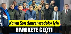 Kocaeli de Kamu Sen depremzedeler icin harekete gecti