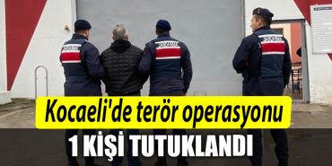 Kocaelide teror operasyonu 1 tutuklama