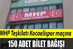 MHP Kocaeli Teskilatindan Kocaelispor macina 150 adet bilet bagisi