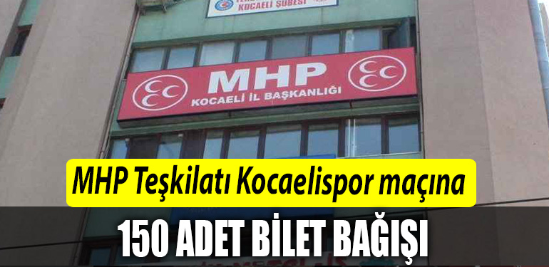 MHP Kocaeli Teskilatindan Kocaelispor macina 150 adet bilet bagisi
