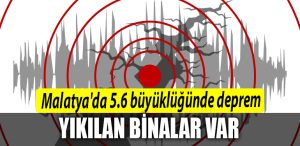 Malatyada 5.6 buyuklugunde deprem. Yikilan binalar var