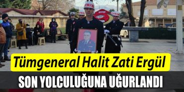 Tumgeneral Halit Zati Ergul son yolculuguna ugurlandi