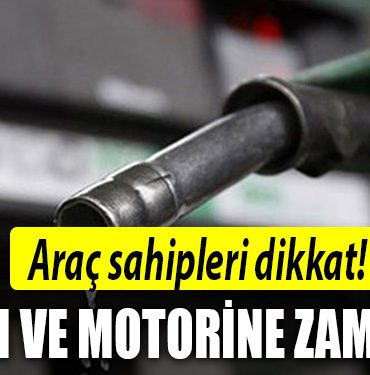 benzin motorin zam