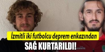 izmit deprem futbolcu