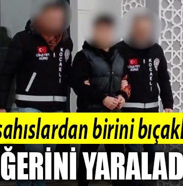 kocaeli bicakla yaralama