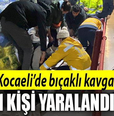 kocaeli bicakli kavga 1 yarali