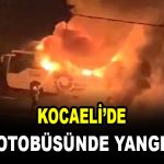 yolcu otobusu yangin