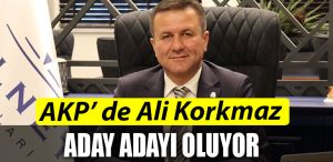 AKP de Ali Korkmaz aday adayi oluyor