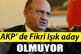 AKP de Fikri Isik aday olmuyor