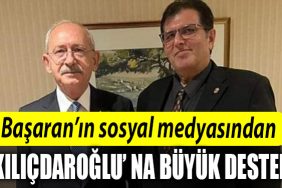 Basaranin sosyal medyasindan Kilicdarogluna buyuk destek