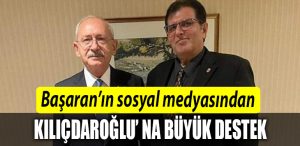 Basaranin sosyal medyasindan Kilicdarogluna buyuk destek