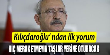 CHP Genel Baskani Kilicdaroglu Hic merak etmeyin taslar yerine oturacak