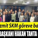 CHP Izmit SKM goreve basladi. SKM Baskani Hakan Tanta oldu