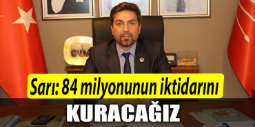 CHP Kocaeli Il Baskani Bulent Sari 84 milyonun iktidarini kuracagiz