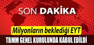 Emeklilikte Yasa Takilanlara iliskin kanun teklifi TBMM Genel Kurulunda kabul edildi