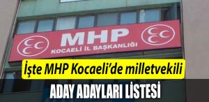 Iste MHP Kocaelide milletvekili aday adaylari listesi