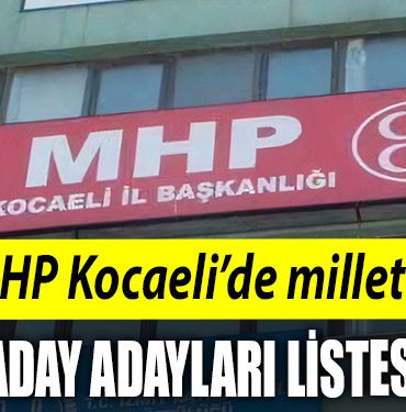 Iste MHP Kocaelide milletvekili aday adaylari listesi