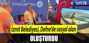 Izmit Belediyesi Defnede sosyal alan olusturdu