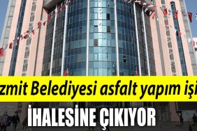 Izmit Belediyesi asfalt yapim isi ihalesine cikiyor